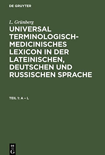Universal terminologisch-medicinisches Lexicon in der lateinischen, deutschen und russischen Sprache, Teil 1, A - L