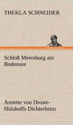 Schloß Meersburg am Bodensee: Annette von Droste-Hülshoffs Dichterheim