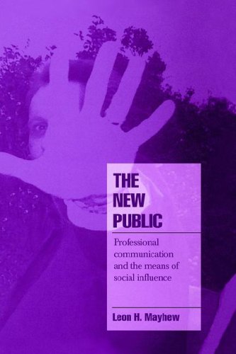 The New Public: Professional Communication and the Means of Social Influence (Cambridge Cultural Social Studies)