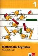 Mathematik begreifen - Neubearbeitung: Mathematik begreifen.1. Schuljahr. Arbeitsheft 1 Neubearbeitung: TEIL 1