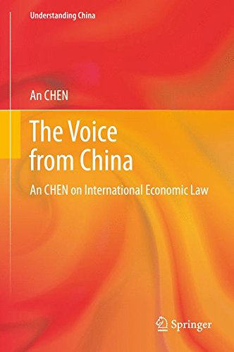 The Voice from China: An CHEN on International Economic Law (Understanding China)