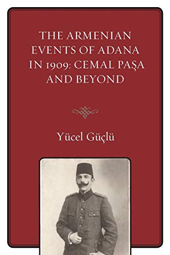 The Armenian Events Of Adana In 1909: Cemal Pasa And Beyond