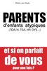 PARENTS D’ENFANTS ATYPIQUES (HPI / TDA/H / TROUBLES DYS / TSA) ET SI ON PARLAIT DE VOUS POUR UNE FOIS?