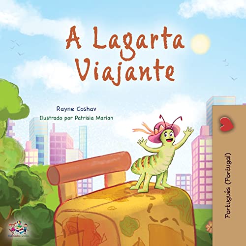 The Traveling Caterpillar (Portuguese Portugal Children's Book) (Portuguese Portugal Bedtime Collection)