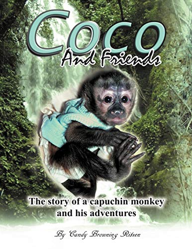 Coco And Friends: The story of a capuchin monkey and his adventures