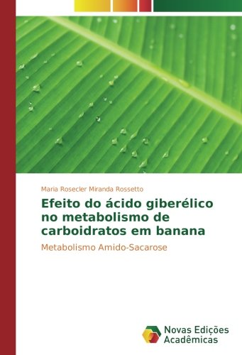Efeito do ácido giberélico no metabolismo de carboidratos em banana: Metabolismo Amido-Sacarose