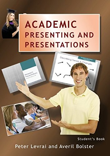 Academic Presenting and Presentations: Student's Book