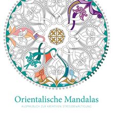 Orientalische Mandalas: Ausmalbuch zur kreativen Stressbewältigung