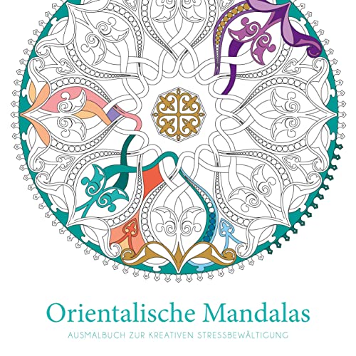 Orientalische Mandalas: Ausmalbuch zur kreativen Stressbewältigung