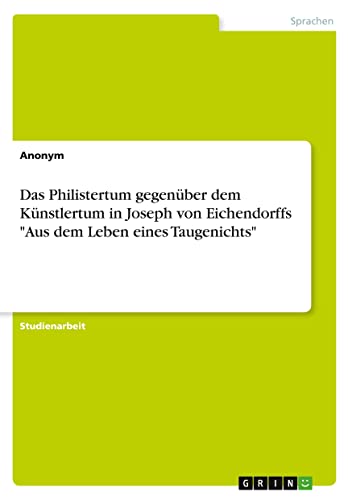 Das Philistertum gegenüber dem Künstlertum in Joseph von Eichendorffs Aus dem Leben eines Taugenichts