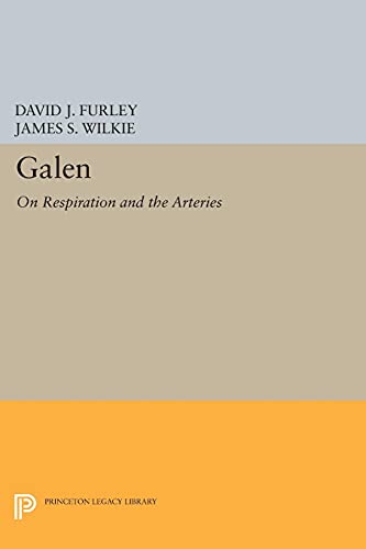 Galen: On Respiration and the Arteries (Princeton Legacy Library)
