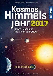 Kosmos Himmelsjahr 2017: Sonne, Mond und Sterne im Jahreslauf