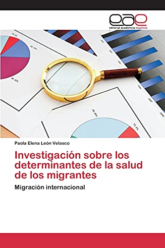 Investigación sobre los determinantes de la salud de los migrantes: Migración internacional