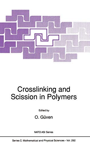 Crosslinking and Scission in Polymers (Nato Science Series C:, 292, Band 292)