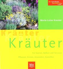 Kräuter, Kräuter, Kräuter: für Garten, Balkon und Terrasse