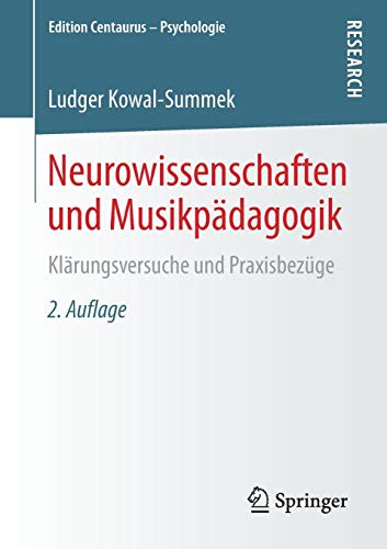 Neurowissenschaften und Musikpädagogik: Klärungsversuche und Praxisbezüge (Edition Centaurus – Psychologie)