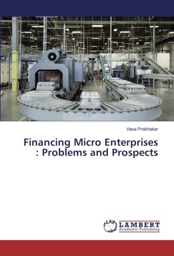 Financing Micro Enterprises : Problems and Prospects