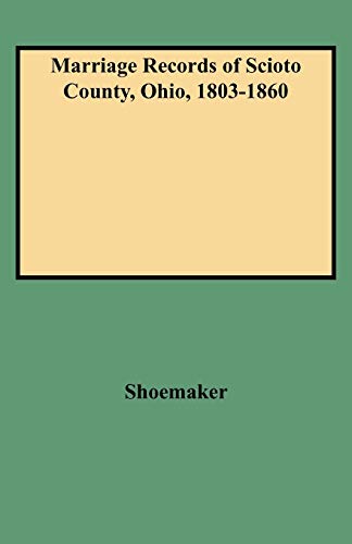 Marriage Records of Scioto County, Ohio, 1803-1860