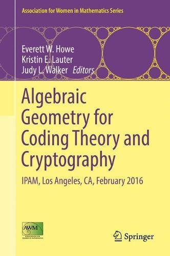 Algebraic Geometry for Coding Theory and Cryptography: IPAM, Los Angeles, CA, February 2016 (Association for Women in Mathematics Series, Band 9)