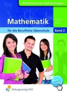 Mathematik für die berufliche Oberstufe Klasse 12: Nichttechnische Fachrichtungen. Nach dem neuen Lehrplan von Bayern