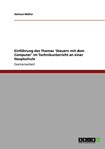 Einführung des Themas 'Steuern mit dem Computer' im Technikunterricht an einer Hauptschule