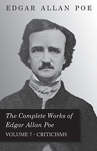 The Complete Works of Edgar Allan Poe; Criticisms - Vol. 7