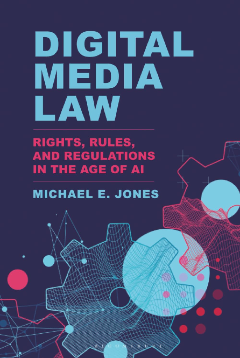 Digital Media Law: Rights, Rules, and Regulations in the Age of AI