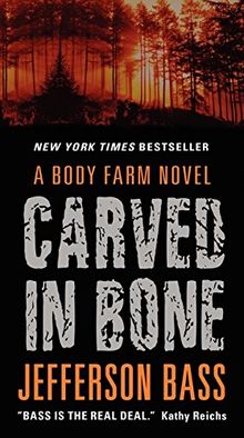 Carved in Bone: A Body Farm Novel