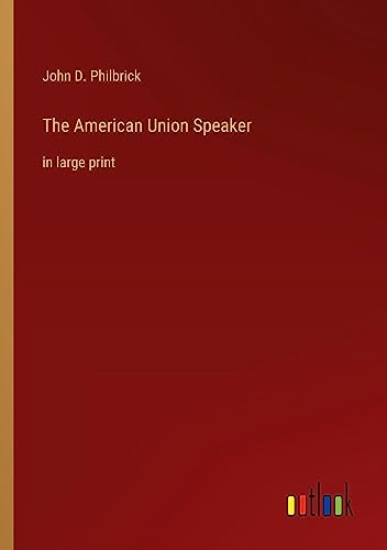 The American Union Speaker: in large print