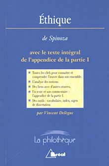 Ethique, Baruch Spinoza : avec le texte intégral de l'appendice de la partie I