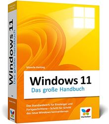 Windows 11: Das große Handbuch. Standardwerk für Einsteiger und Fortgeschrittene – alle Grundlagen und Profitipps