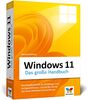 Windows 11: Das große Handbuch. Standardwerk für Einsteiger und Fortgeschrittene – alle Grundlagen und Profitipps