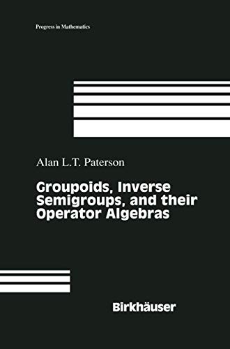 Groupoids, Inverse Semigroups, and their Operator Algebras (Progress in Mathematics) (Progress in Mathematics, 170, Band 170)