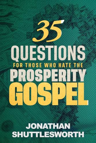 35 Questions for Those Who Hate the Prosperity Gospel