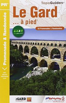 Le Gard... à pied : 53 promenades & randonnées
