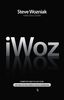 iWoz. The Autobiography of the Cofounder of Apple: Computer Geek to Cult Icon - Getting to the Core of Apple's Inventor