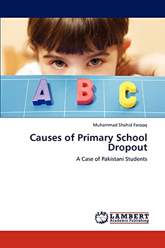 Causes of Primary School Dropout: A Case of Pakistani Students