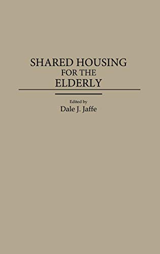 Shared Housing for the Elderly (Contributions to the Study of Aging)