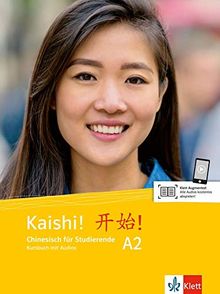 Kaishi! A2: Chinesisch für Studierende. Kursbuch mit Audios (Kaishi! / Chinesisch für Studierende)