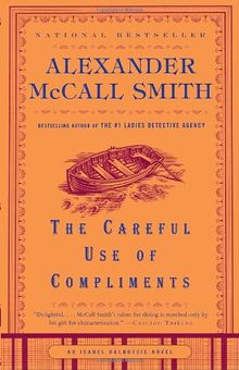 The Careful Use of Compliments: An Isabel Dalhousie Novel (4) (Isabel Dalhousie Mysteries)