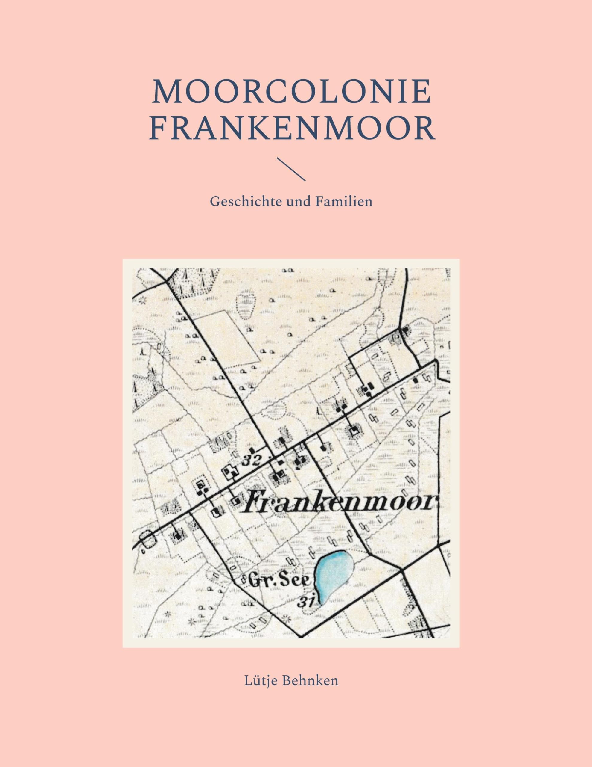 Moorcolonie Frankenmoor: Geschichte und Familien