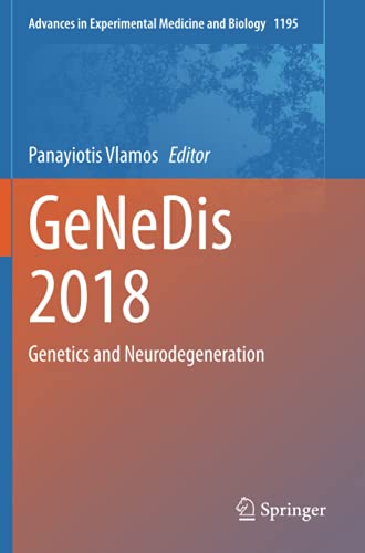 GeNeDis 2018: Genetics and Neurodegeneration (Advances in Experimental Medicine and Biology, Band 1195)