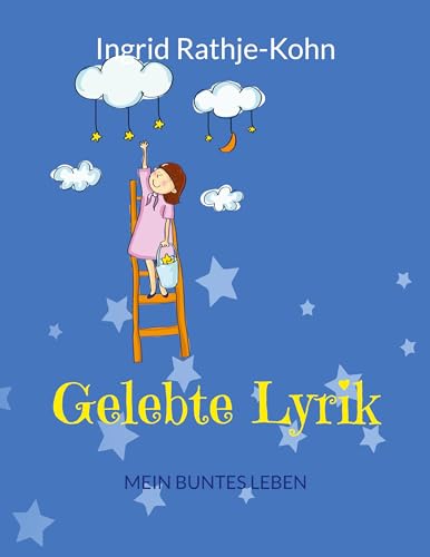 Gelebte Lyrik: Mein buntes Leben
