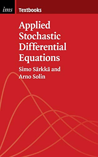 Applied Stochastic Differential Equations (Institute of Mathematical Statistics Textbooks, Band 10)