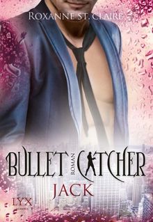 Bullet Catcher: Jack von St. Claire, Roxanne | Buch | Zustand sehr gut