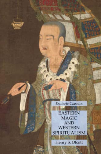 Eastern Magic and Western Spiritualism: Esoteric Classics