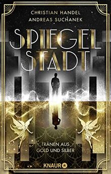 Spiegelstadt. Tränen aus Gold und Silber: Roman | Auftakt der romantisch-queeren Own Voice Urban Fantasy-Dilogie