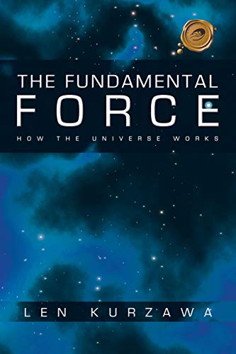 The Fundamental Force: How the Universe Works