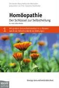 Homöopathie 1. Der Schlüssel zur Selbstheilung