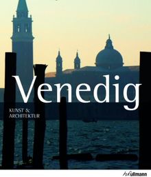 Kunst & Architektur: Venedig